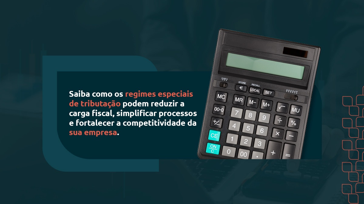 Regimes especiais de tributação: estratégias para a eficiência empresarial