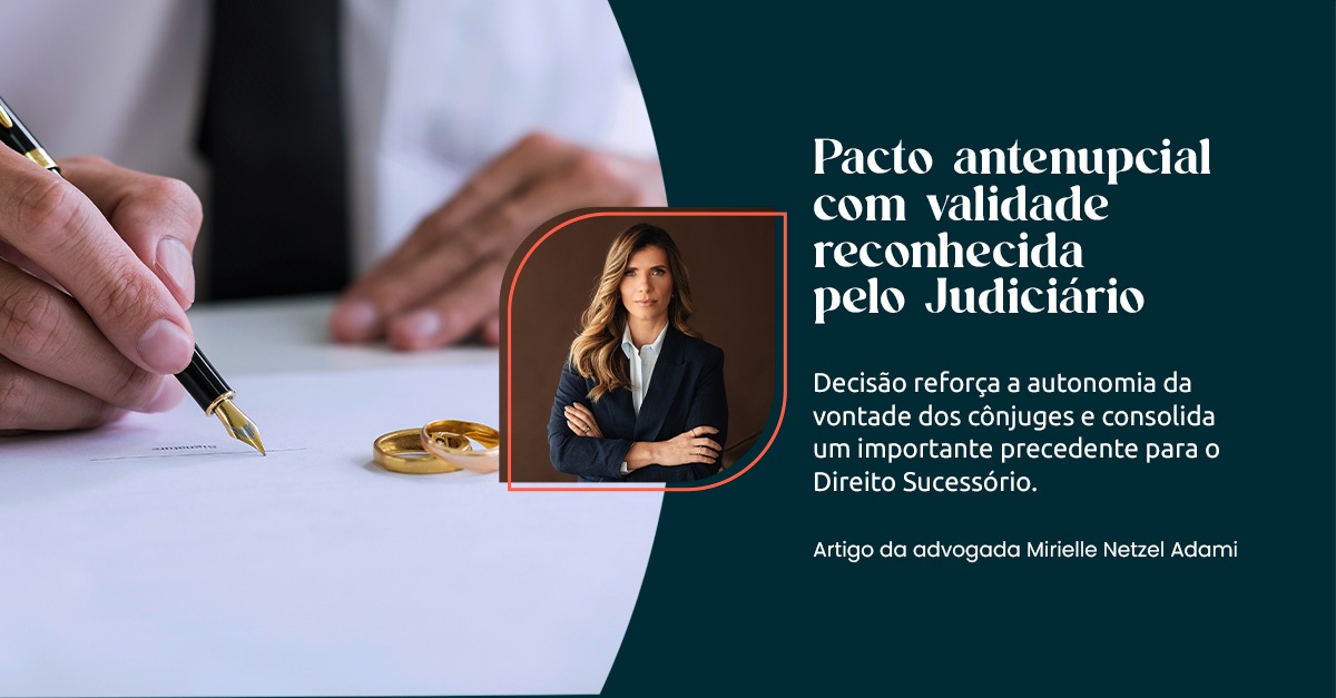 Regra de concorrência sucessória estabelecida no pacto antenupcial tem sua validade reconhecida pelo judiciário