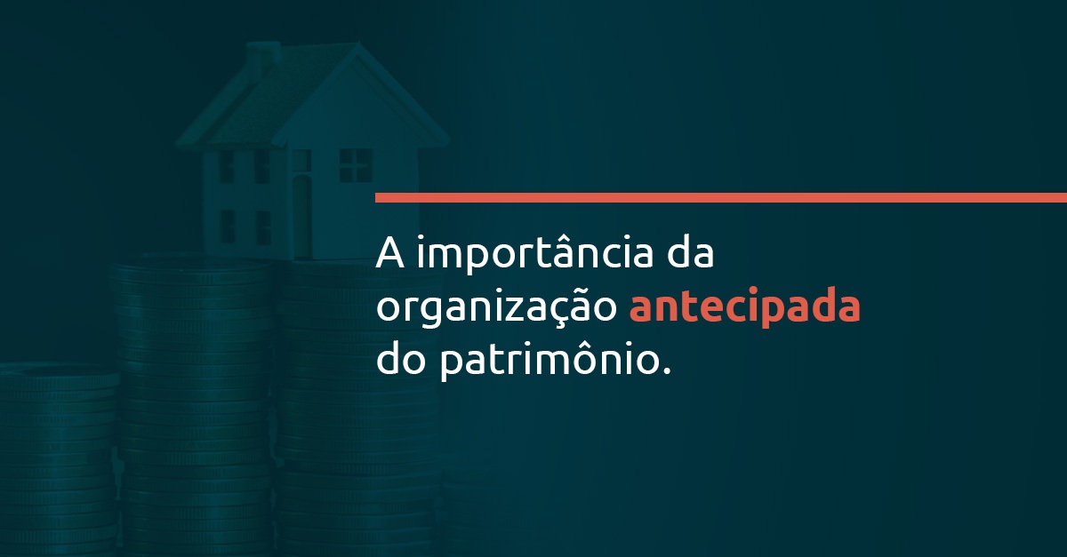 Estruturação de planejamento sucessório: como organizar a transmissão patrimonial com segurança jurídica