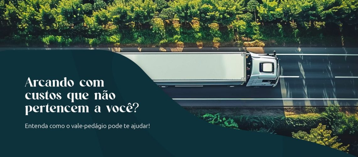 Arcando com custos que não te pertencem? Entenda como o vale-pedágio pode ajudar.