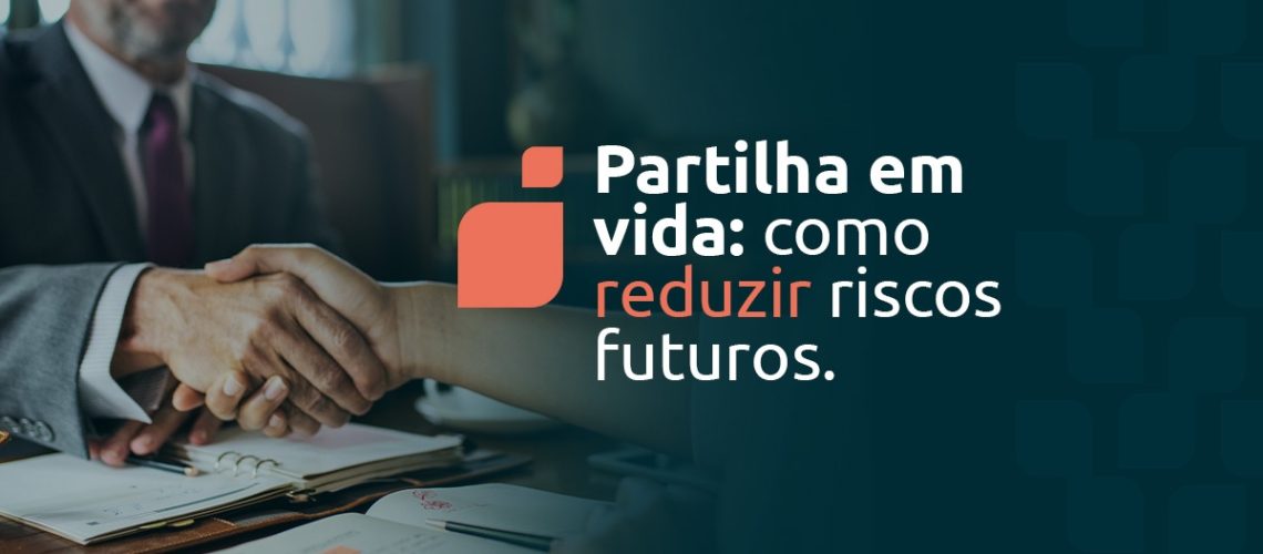 Entenda como a partilha em vida pode reduzir riscos sucessórios e por que o histórico decisório dos tribunais deve ser considerado no planejamento patrimonial e familiar.